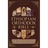 Ethiopian Orthodox Bible: Unveiling the Detailed History of the Oldest Surviving Bible with 88 Books including Apocrypha