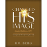 Changed into His Image Student Edition (KJV): God's Plan for Transforming Your Life