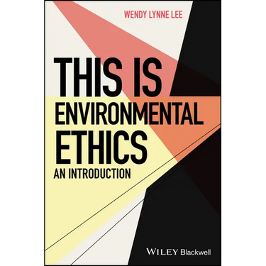 This is Environmental Ethics: An Introduction