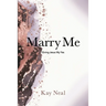 Marry Me: Giving Jesus My Yes