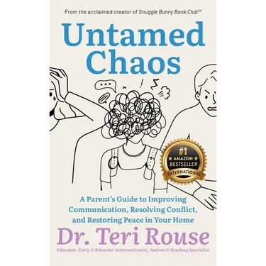 Untamed Chaos: A Parent's Guide to Improving Communication, Resolving Conflict, and Restoring Peace in Your Home