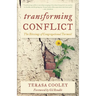 Transforming Conflict: The Blessings of Congregational Turmoil