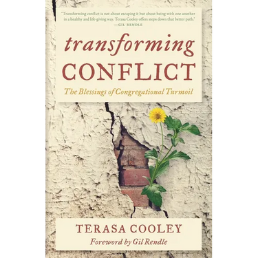 Transforming Conflict: The Blessings of Congregational Turmoil