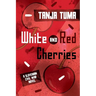 White and Red Cherries: A Slovenian Civil War Novel