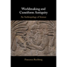 Worldmaking and Cuneiform Antiquity