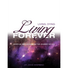 Living, Dying, Living Forever: Spiritual Reflections on the Journey of Life