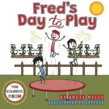 Fred's Day to Play: A Colorful Crew Story