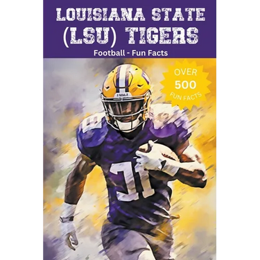 Louisiana State (LSU) Tigers Football Fun Facts