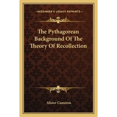 The Pythagorean Background Of The Theory Of Recollection