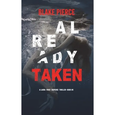 Already Taken (A Laura Frost FBI Suspense Thriller-Book 6)