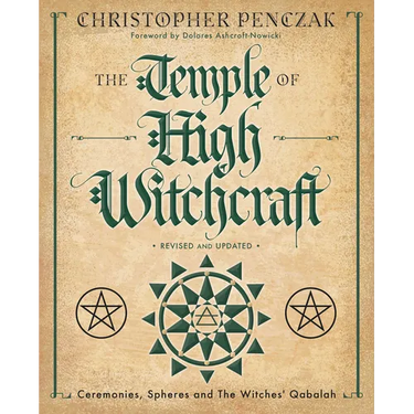 The Temple of High Witchcraft: Ceremonies, Spheres and the Witches' Qabalah