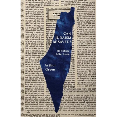 Can Judaism Be Saved?: Its Future After Gaza