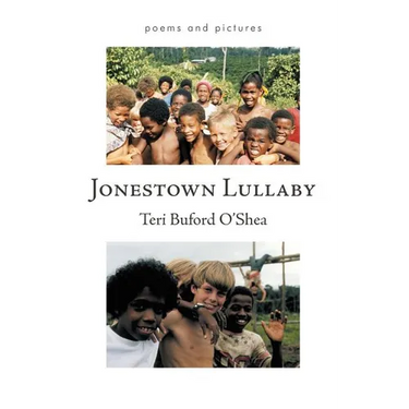 Jonestown Lullaby: Poems and Pictures