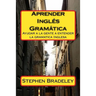 Aprender Ingles Gramatica: Ayudar a la gente a entender la gramatica Inglesa