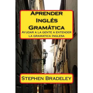 Aprender Ingles Gramatica: Ayudar a la gente a entender la gramatica Inglesa