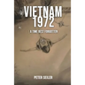 Vietnam 1972: A Time Best Forgotten