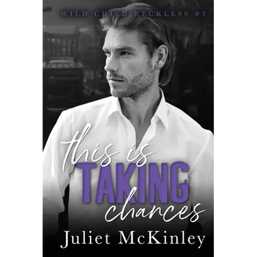 This is Taking Chances: Wild Child Reckless Book Three