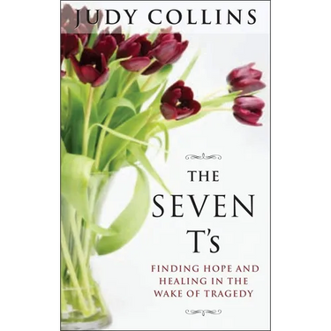 The Seven t's: Finding Hope and Healing in the Wake of Tragedy