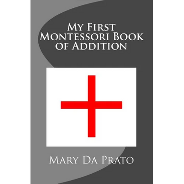My First Montessori Book of Addition