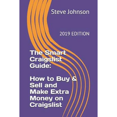 The Smart Craigslist Guide: How to Buy & Sell and Make Extra Money on Craigslist
