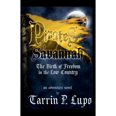 Pirates of Savannah: The Birth of Freedom in the Low Country