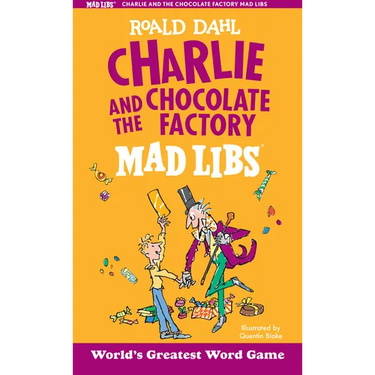 Charlie and the Chocolate Factory Mad Libs: World's Greatest Word Game