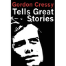 Gordon Cressy Tells Great Stories