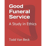 Good Funeral Service: A Study in Ethics