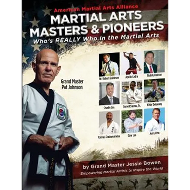 Martial Arts Masters & Pioneers: Who's Really Who in the Martial Arts