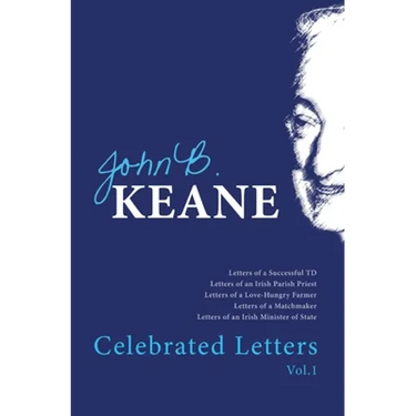 Celebrated Letters of John B. Keane Vol. 1