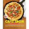 Cast Iron Cookbook: Cook it in Cast Iron Cookbook Americas test kitchen