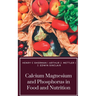 Calcium Magnesium and Phosphorus in Food and Nutrition