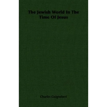 The Jewish World In The Time Of Jesus
