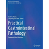 Practical Gastrointestinal Pathology: Frequently Asked Questions