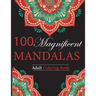 100 Magnificent Mandalas: Adult Coloring Book