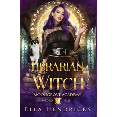 Librarian Witch: Moongrove Academy: Wicked Spells Book 1
