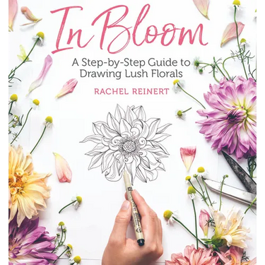 In Bloom: A Step-By-Step Guide to Drawing Lush Florals - An Easy How-To-Draw Flowers Book for Beginners