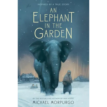 An Elephant in the Garden: Inspired by a True Story