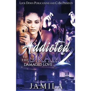 Addicted to the Drama 2: Damaged Love