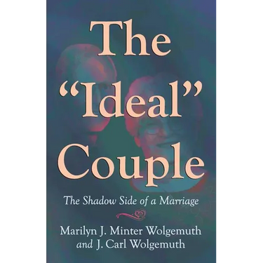 The Ideal Couple: The Shadow Side of a Marriage