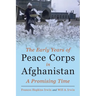 The Early Years of Peace Corps in Afghanistan: A Promising Time
