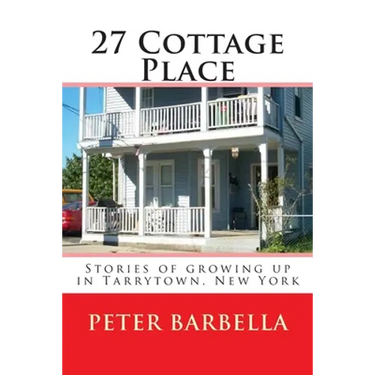 27 Cottage Place: Growing Up in Tarrytown, NY
