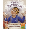 It Takes Patience