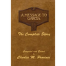A Message To Garcia: The Complete Story: A Facsimile Edition - Compiled and Edited by Charles M. Province
