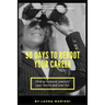 90 Days To Reboot Your Career: How To Reinvent Yourself, Your Career and Your Life
