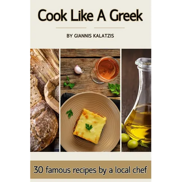 Cook like a Greek: 30 famous recipes by a local chef
