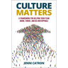 Culture Matters: A Framework for Helping Your Team Grow, Thrive, and Be Unstoppable