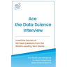 Ace the Data Science Interview: Unveil The Secret of 100 Questions from the World's leading Tech Giants