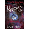 Cosmos, Creator, and Human Destiny: Answering Darwin, Dawkins, and the New Atheists