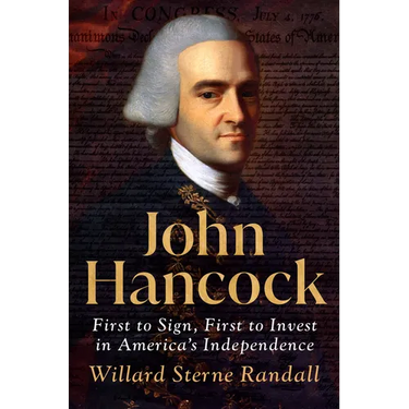 John Hancock: First to Sign, First to Invest in America's Independence